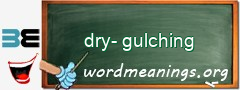 WordMeaning blackboard for dry-gulching